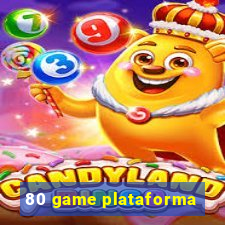 80 game plataforma